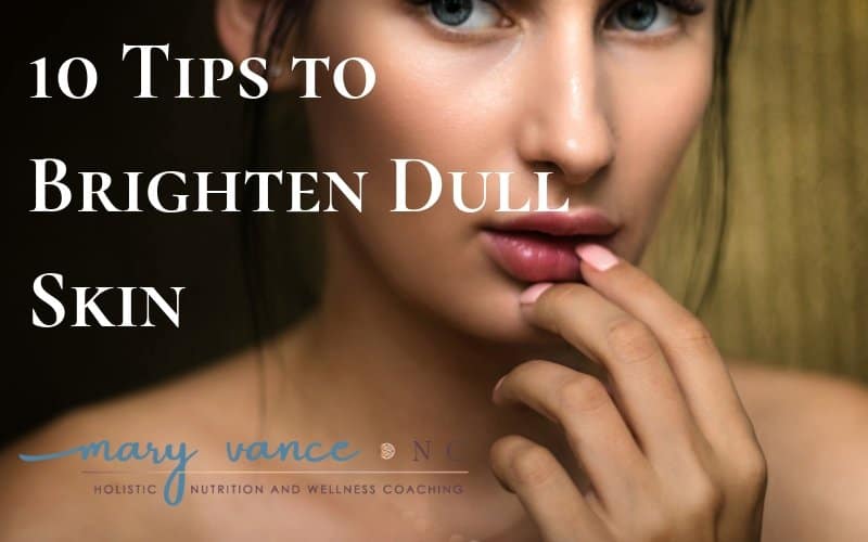 tips brighten dull