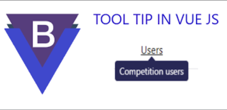 How to add tool tip in vue js 1 How to add tool tip in vue js install vue bootstrap vue bootstrap register BootstrapVue import Bootstrap and BootstrapVue css files