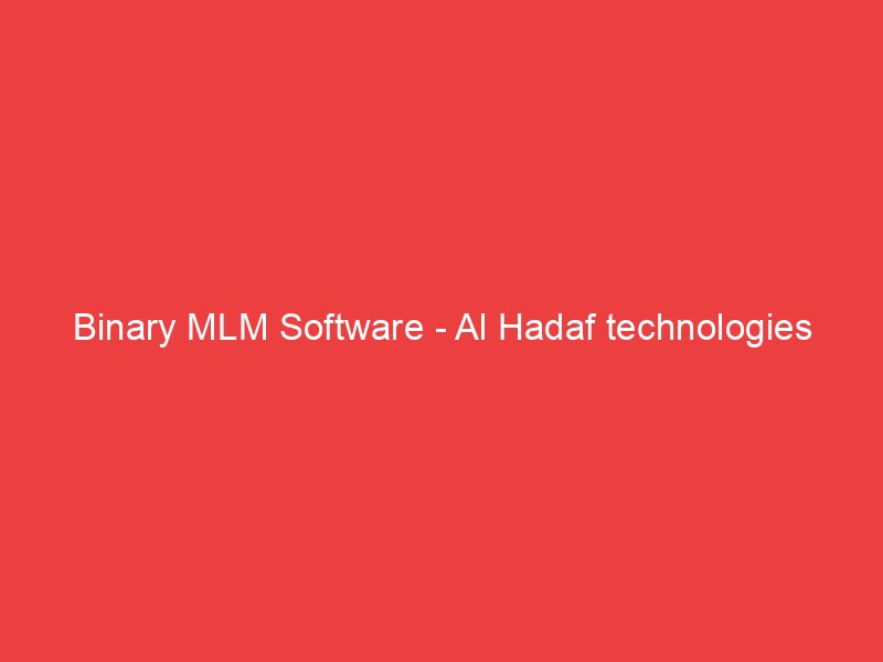 Binary MLM Software Al Hadaf technologies