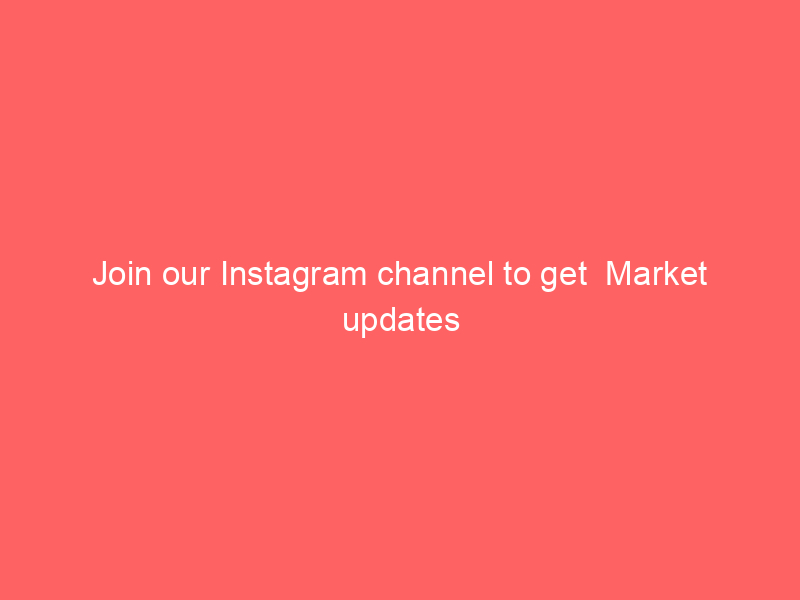 Join our Instagram channel to get  Market updates