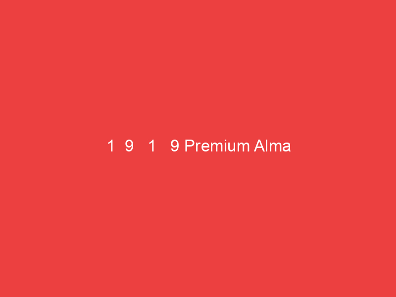 1 9 1 9 Premium Alma