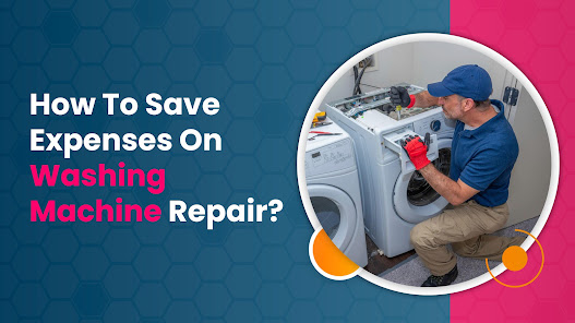 How To Save Expenses On Washing Machine Repair?