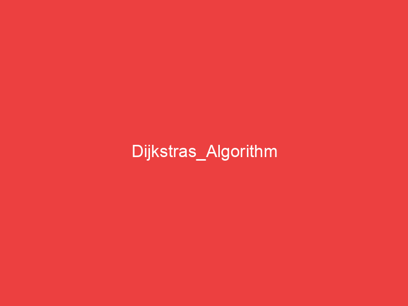 Dijkstras Algorithm