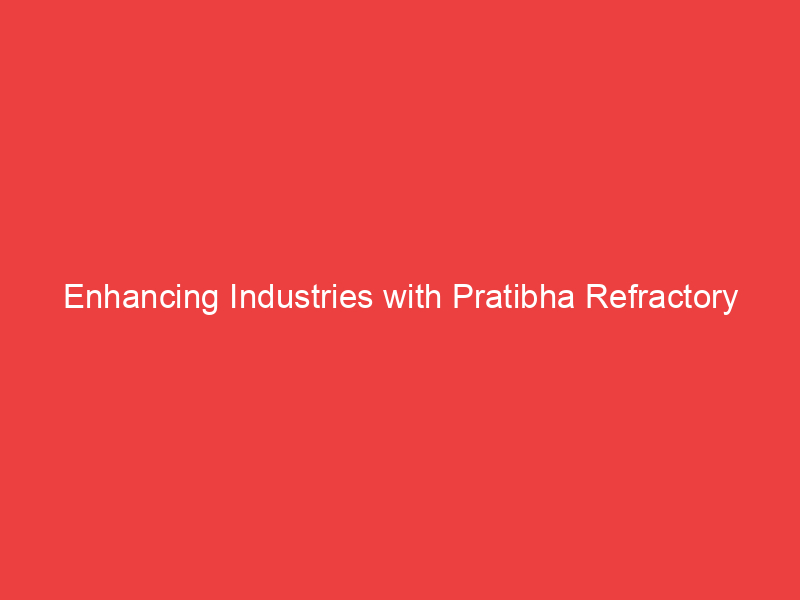 Enhancing Industries with Pratibha Refractory Minerals A Premier Supplier of Mica Powder