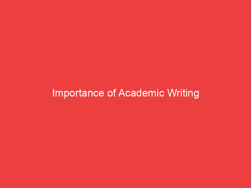 Importance of Academic Writing