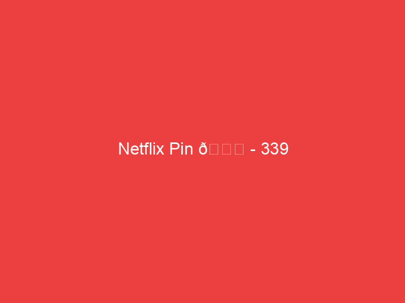 Netflix Pin 📌 339