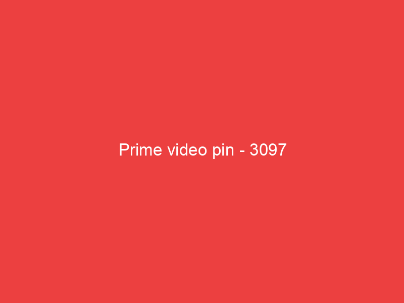 Prime video pin 3097