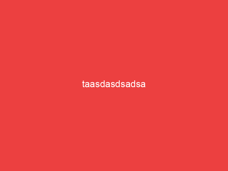 taasdasdsadsa