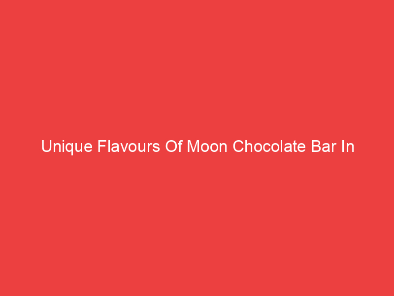 Unique Flavours Of Moon Chocolate Bar In California