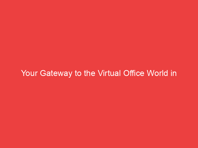 Your Gateway to the Virtual Office World in Delhi, Gurugram, Noida, and Haryana