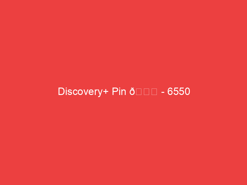 Discovery+ Pin 📌 6550