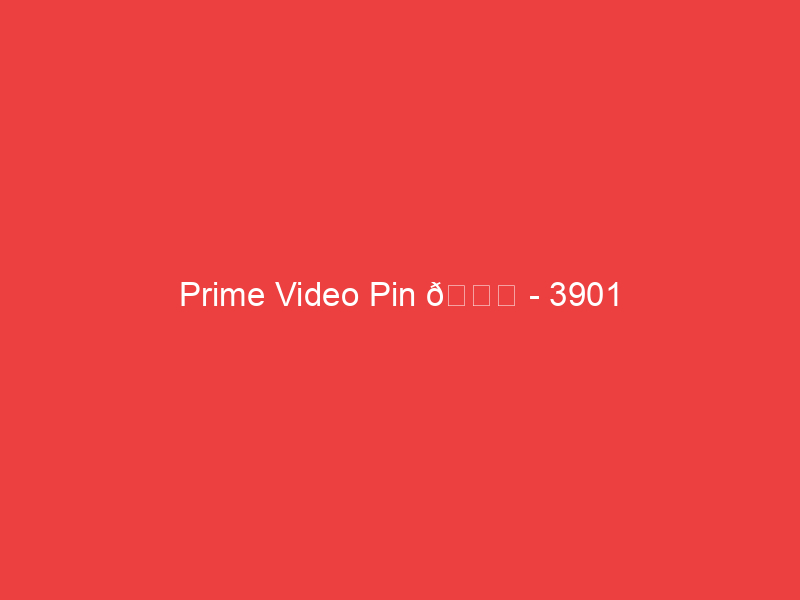 Prime Video Pin 📌 3901