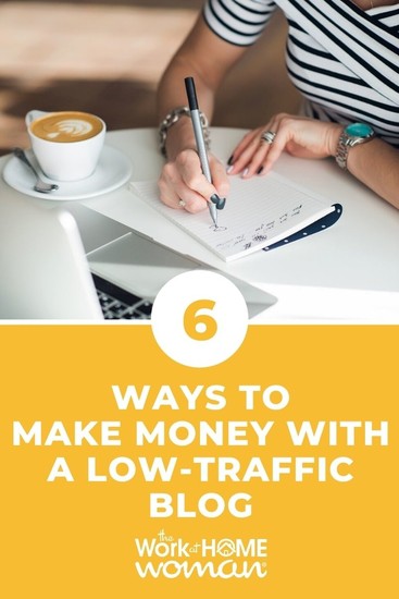 6 Ways to Make Money with a Low Traffic Blog 2.jpg