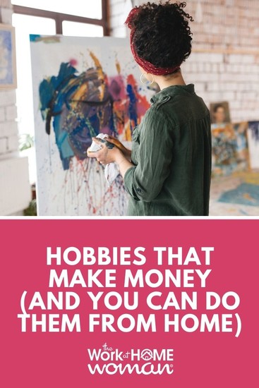 Hobbies That Make Money And You Can Do Them From Home 4.jpg