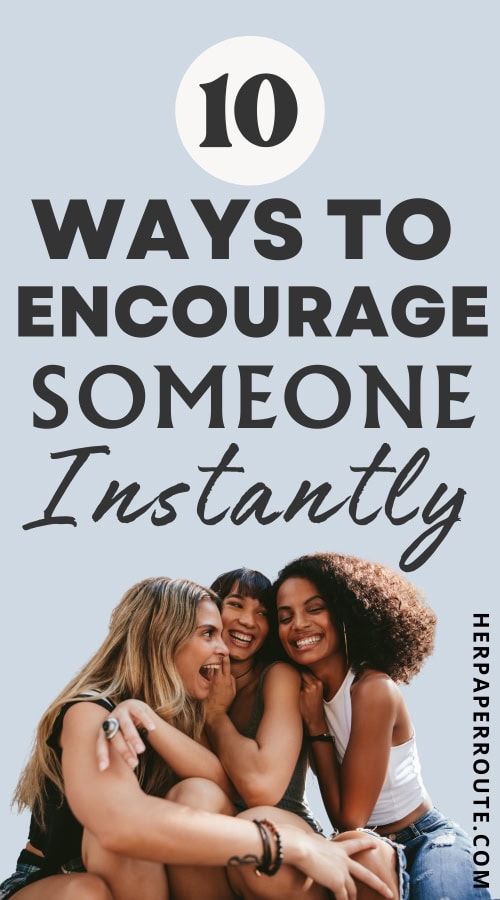 10 ways to encourage someone instantly.jpg