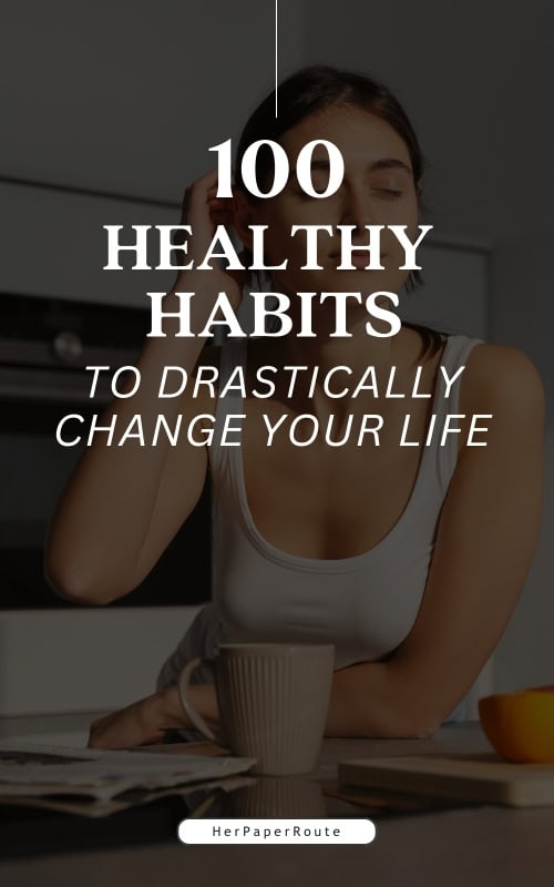 100 healthy habits to drastically change your life.jpg