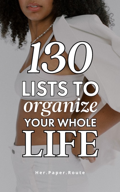 130 Lists To Organize Your Life.jpeg