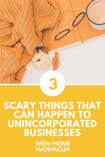 3 Scary Things That Can Happen To Unincorporated Businesses 2.jpg