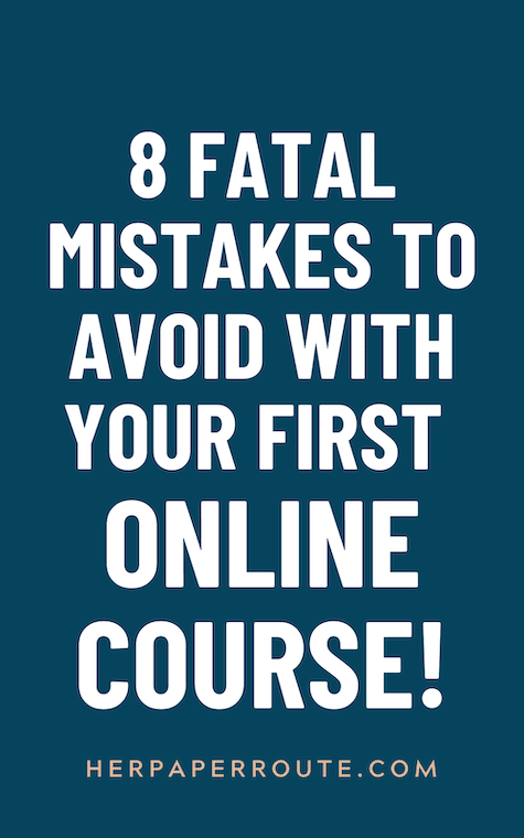 8 Mistakes to Avoid With Your First Online Course.png