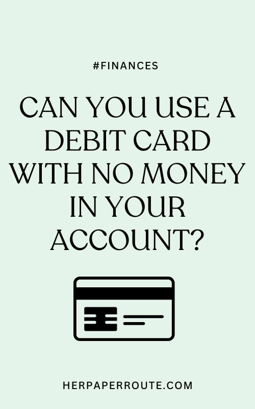 can you use a debit card with no money in your account.jpg