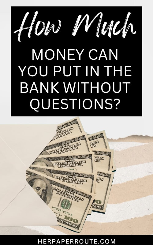 how much money can you put in the bank without questions.jpg