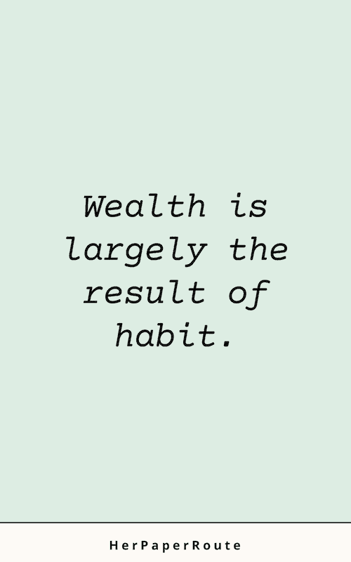 wealth is the result of a habit.png