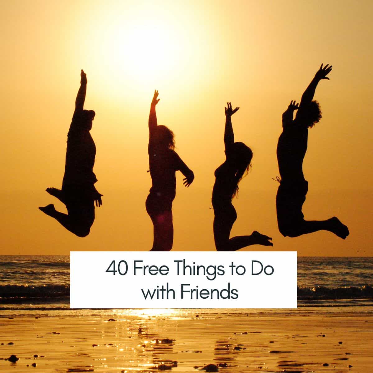 40 free things to do with friends.jpg