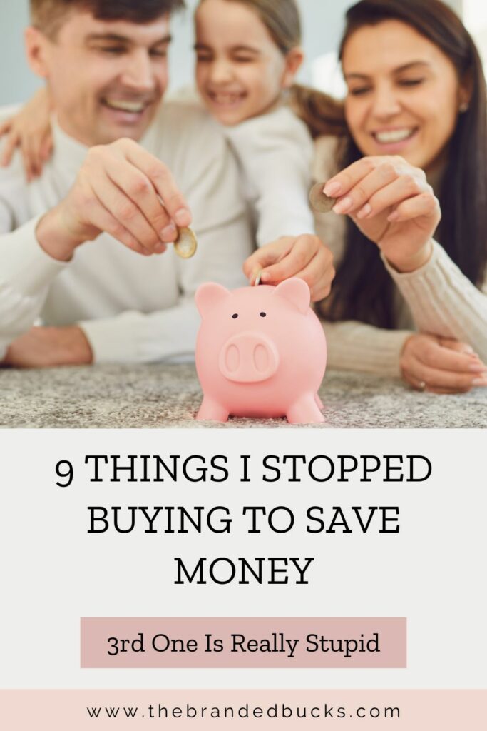9 Things I Stopped Buying To Save Money 683x1024.jpg
