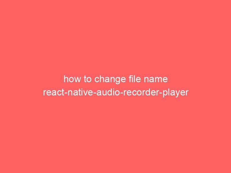 change file name